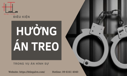 HT ĐIỀU KIỆN HƯỞNG ÁN TREO TRONG VỤ ÁN HÌNH SỰ (CÔNG TY LUẬT UY TÍN TẠI QUẬN BÌNH THẠNH, TÂN BÌNH TP. HCM)